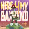 Baxkend Beezy - Here 4 My Baxkend